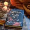 Kép 2/6 - paula-hawkins-lassan-izzo-tuz-21-szazad-kiado