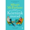 Kép 1/4 - koztunk-marad-mhairi-mcfarlane-konyv-next21-kiado