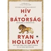 Kép 4/4 - hiv-a-batorsag-ryan-holiday-21-szazad-kiado-konyv