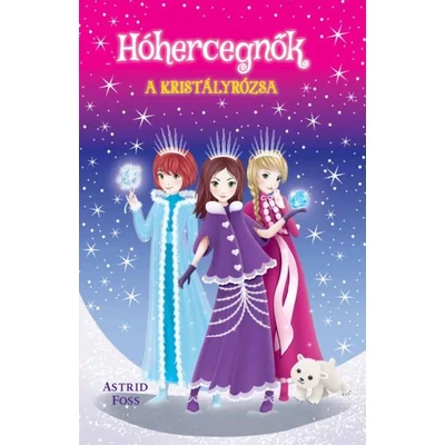 Hóhercegnők 2. – A kristályrózsa