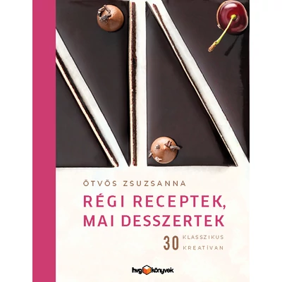 Régi receptek, mai desszertek