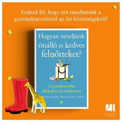 Hogyan neveljünk önálló és kedves felnőtteket? - Michaeleen Doucleff