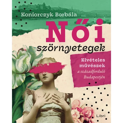 noi-szornyetegek-kiveteles-muveszek-a-szazadelo-budapestjen-