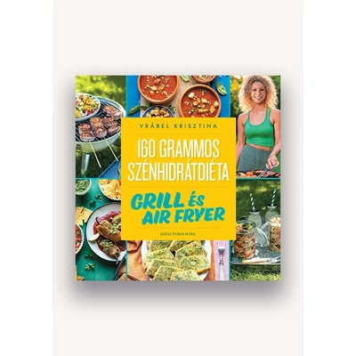 160 grammos szénhidrátdiéta - Grill és Air Fryer