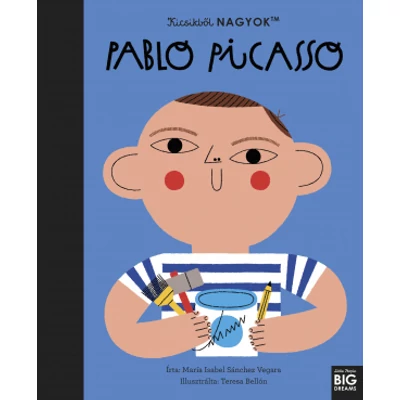 Kicsikből NAGYOK - Pablo Picasso