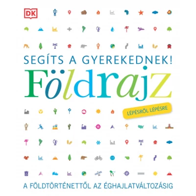 Segíts a gyerekednek! Földrajz lépésről lépésre