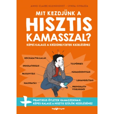 Mit kezdjünk a hisztis kamasszal?