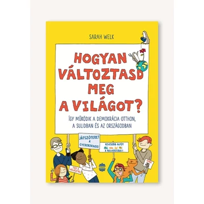 Hogyan változtasd meg a világot?