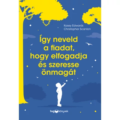 Így neveld a fiadat, hogy elfogadja és szeresse önmagát
