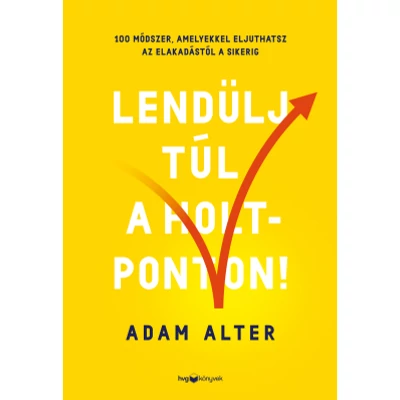 Lendülj túl a holtponton