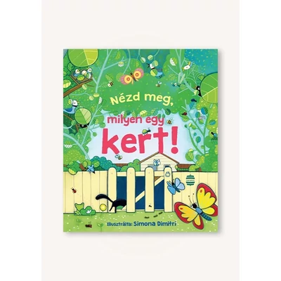 Nézd meg, milyen egy kert!