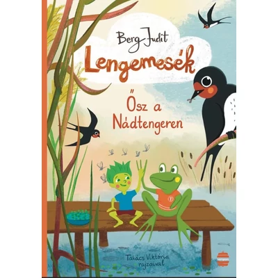 Ősz a Nádtengeren - Lengemesék 3.