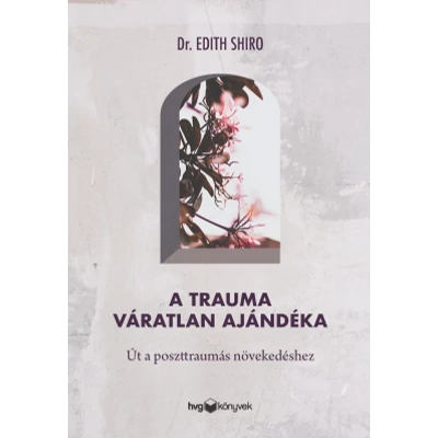 A trauma váratlan ajándéka