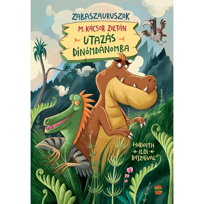 Utazás Dínómdánomba - Zabaszuruszok 1.