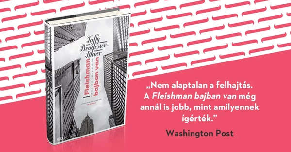 Az év egyik legjobb regénye – Fleishman bajban van