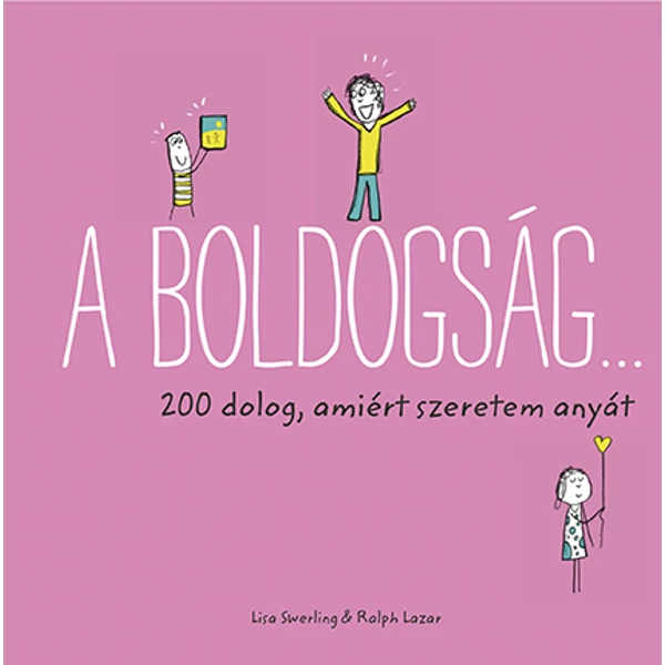 A boldogság... 200 dolog, amiért szeretem anyát