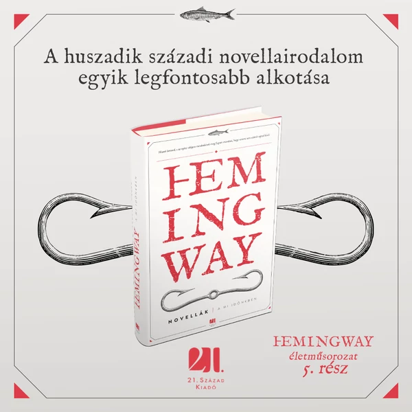 a-mi-idonkben-ernest-hemingway-21-szazad-kiado