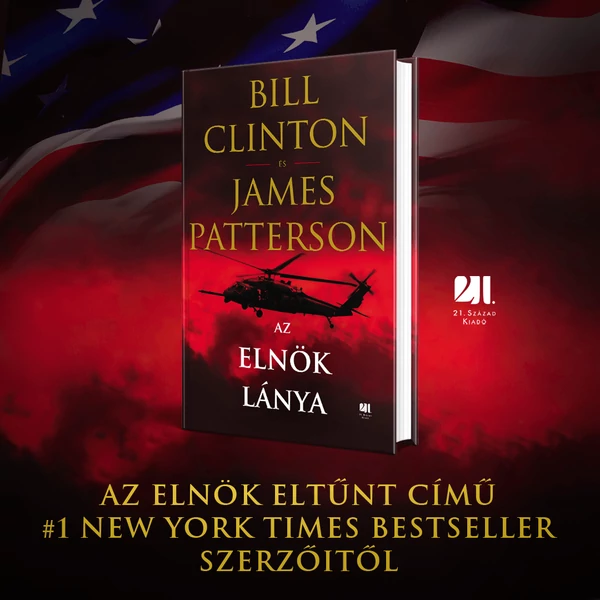 az-elnok-lanya-bill-clinton-james-patterson-21-szazad-kiado-politikai-thriller