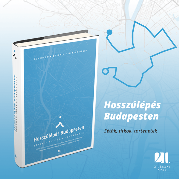 hosszulepes-budapesten-setak-titkok-tortenetek-konyv-21-szazad-kiado