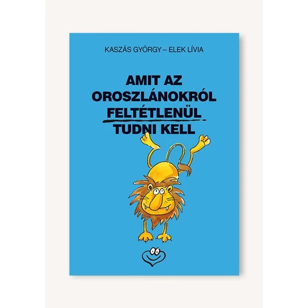 Amit az oroszlánokról feltétlenül tudni kell