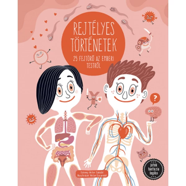 Rejtélyes történetek   25 fejtörő az emberi testről