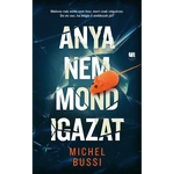 Anya nem mond igazat
