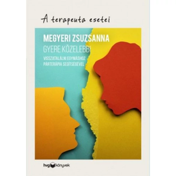 Gyere közelebb! - A terapeuta esetei