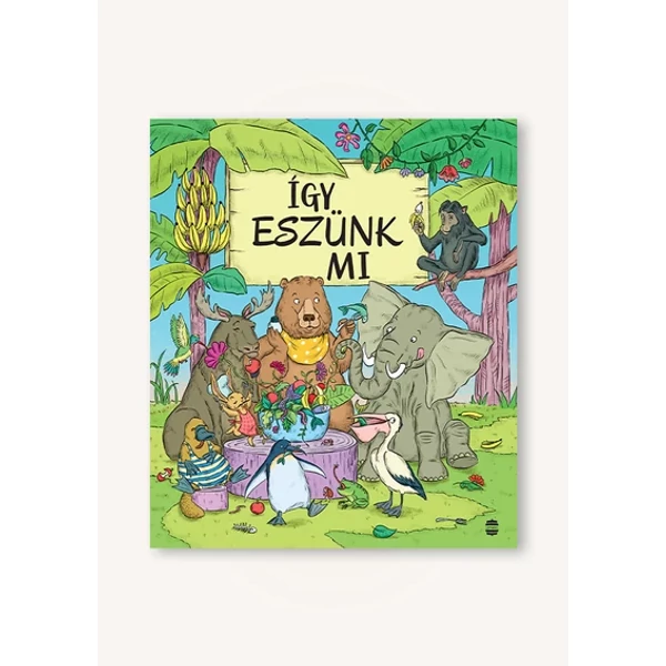 Így eszünk mi